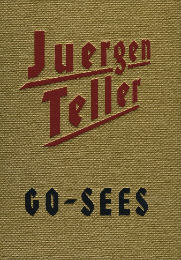 Juergen Teller: Go-Sees - Fonts In Use